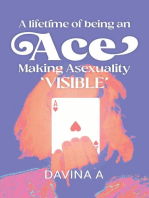 A Lifetime of being an ACE: Making Asexuality Visible