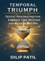 Temporal Triumph: Defeat Procrastination, Embrace Time Mastery, and Achieve Your Destiny: Procrastination Triumph Series