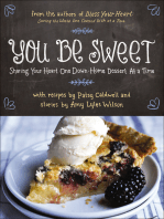 You Be Sweet: Sharing Your Heart One Down-Home Dessert At a Time