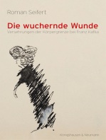 Die wuchernde Wunde: Versehrungen der Körpergrenze bei Franz Kafka