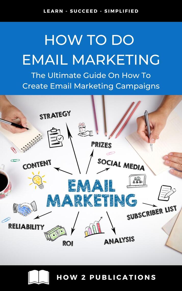 How To Do Email Marketing – The Ultimate Guide On How To Create Email ...