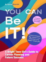 You Can Be It! A Bright Teen Girl's Guide to Career Planning and Future Success