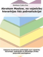 Abrahams Maslovs, no vajadzību hierarhijas līdz pašrealizācijai: Ceļojums humānisma psiholoģijā cauri vajadzību hierarhijai, motivācijai un pilnvērtīga cilvēka potenciāla sasniegšanai