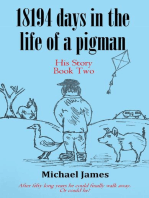 18194 days in the life of a pigman: Part two