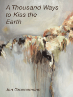 A Thousand Ways to Kiss the Earth
