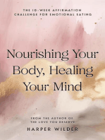 Nourishing Your Body, Healing Your Mind: The 10-Week Affirmation Challenge for Emotional Eating