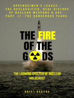 The Fire of the Gods: Oppenheimer's Legacy - The Declassified, Real History of Nuclear Weapons & Age - Part II - 1960 to 1970 - The Dangerous Decade: The Fire of the Gods, #2