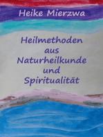 Heilmethoden aus Naturheilkunde und Spiritualität