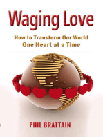 Waging Love: How to Transform Our World One Heart at a Time
