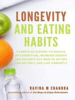 Longevity and Eating Habits: A Simple Blueprint to Reduce Inflammation, Increase Energy and Balance Gut Health So You Can Age Well and Live Vibrantly