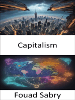 Capitalism: Capitalism Unveiled, Navigating the Dynamics of a World-Shaping Force