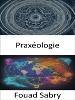 Praxéologie: La praxéologie dévoilée, naviguer dans l'action humaine et l'économie