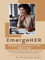 EmergeHER: Navigating Success in the Digital Age, Pioneering Entrepreneurship in the New Era of AI-Infused Business World