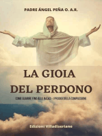 La gioia del perdono: Come guarire fino alle radici - i prodigi della compassione