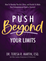 Push Beyond Your Limits: How To Develop The Grit, Drive, and Hustle To Make Your Entrepreneurial Goals a Success!