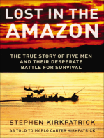 Lost in the Amazon: The True Story of Five Men and Their Desperate Battle for Survival