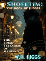 Shofetim: The Book of Judges: The Final Testament of Mankind, #2