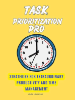 Task Prioritization Pro: Strategies for Extraordinary Productivity and Time Management