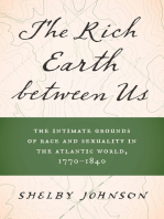 The Rich Earth between Us: The Intimate Grounds of Race and Sexuality in the Atlantic World, 1770–1840