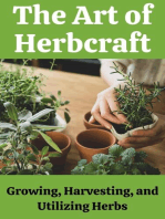 The Art of Herbcraft : Growing, Harvesting, and Utilizing Herbs