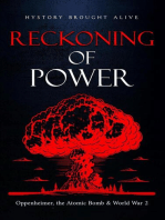 Reckoning of Power: Oppenheimer, the Atomic Bomb & World War 2