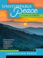 UNSTOPPABLE PEACE: A Story of Faith - How God Uses Forgiveness to Restore Beauty from Ashes