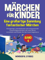 Märchen für Kinder Eine großartige Sammlung fantastischer Märchen. (Band 4): Einzigartige, unterhaltsame und entspannende Gutenachtgeschichten, die viele Werte vermitteln und Kinder für das Lesen begeistern.