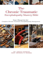 The Chronic Traumatic Encephalopathy Mastery Bible: Your Blueprint for Complete Chronic Traumatic Encephalopathy Management