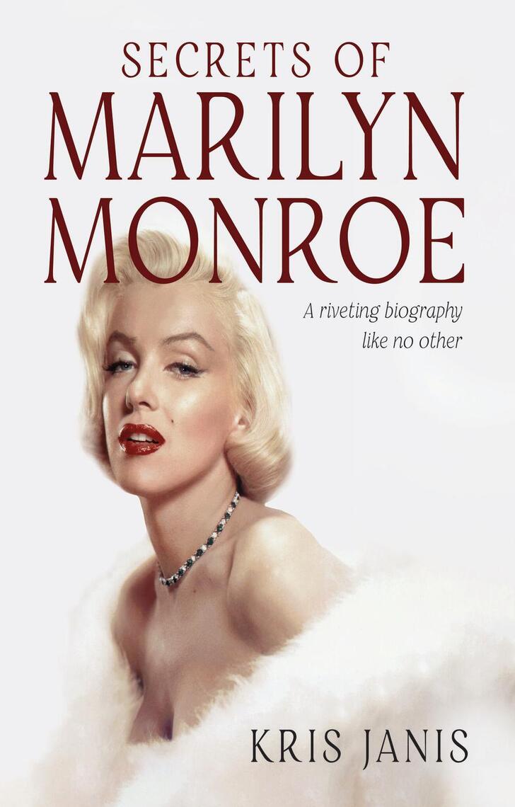 Secrets of Marilyn Monroe by Kris Janis (Ebook) Read free for 30