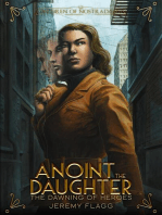 Anoint the Daughter: Dawning of Heroes, #2