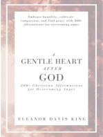 A Gentle Heart After God: 200+ Christian Affirmations for Overcoming Anger