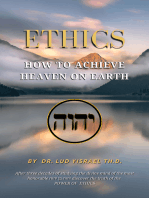 Ethics: How to Achieve Heaven on Earth