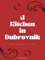 A Kitchen in Dubrovnik: Modern Croatian Recipes For Every Season