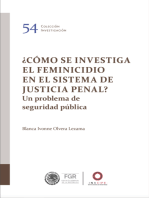 ¿Cómo se investiga el feminicidio en el Sistema de Justicia Penal?: Un problema de seguridad pública