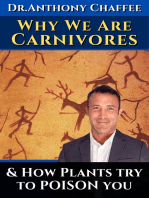 Dr. Anthony Chaffee: Why we are carnivores …and how plants try to poison you.: The science and evidence supporting our real ancestral diet. Featuring Dr. Thomas Seyfried.