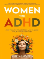 Women with ADHD: Stop Feeling Frustrated and Unlock Your True Potential! Female-Specific Methods Even Complete Scatterbrains Can Use to Focus a Distracted Mind, Stay Organized and Reclaim Productivity