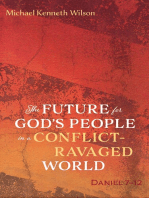 The Future for God's People in a Conflict-Ravaged World: Daniel 7–12
