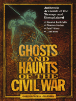 Ghosts and Haunts of the Civil War: Authentic Accounts of the Strange and Unexplained