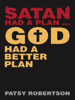 Satan Had a Plan … God Had a Better Plan