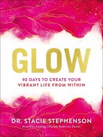 Glow: 90 Days to Create Your Vibrant Life from Within