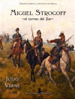Miguel Strogoff. El correo del Zar.: Edición Completa, Anotada e Ilustrada