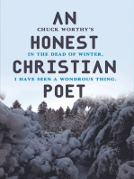 An Honest Christian Poet: In the dead of winter, I have seen a wondrous thing.