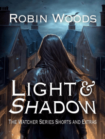 Light & Shadow: The Watcher Series Shorts and Extras: The Watcher Series, #6