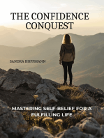 The Confidence Conquest: Mastering Self-Belief for a Fulfilling Life