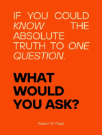 What Would You Ask?: If You Could Know the Absolute Truth to One Question.