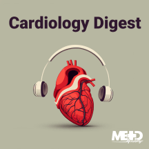 Medmastery's Cardiology Digest