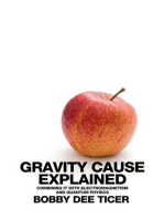 Gravity Cause Explained: Combining it with Electromagnetism and Quantum Physics