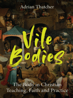 Vile Bodies: The Body in Christian Teaching, Faith and Practice