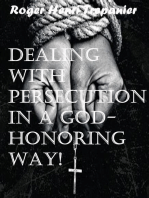 Dealing With Persecution In A God-honoring Way!