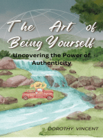 The Art of Being Yourself: Uncovering the Power of Authenticity